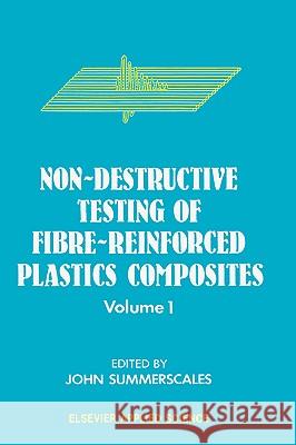 Non-Destructive Testing of Fibre-Reinforced Plastics Composites J. Summerscales 9781851664689