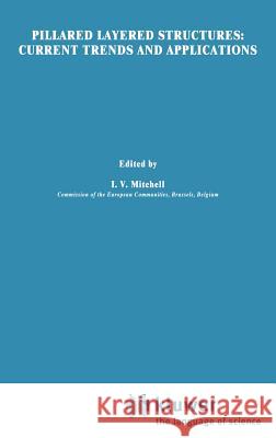 Pillared Layered Structures: Current Trends and Applications Mitchell, I. V. 9781851664993 Springer