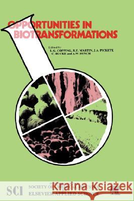 Opportunities in Biotransformations Copping                                  Leonard G. Copping 9781851665174 Elsevier Science & Technology