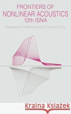 Frontiers of Nonlinear Acoustics M. F. Hamilton M. F. Hamilton 9781851665372 Springer