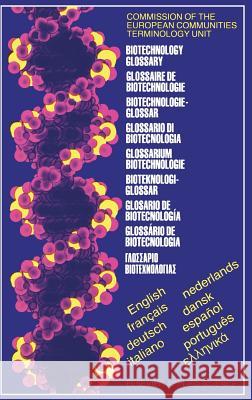 Biotechnology Glossary Eec Translation Service                  Translation Ser Ee Eec Translation Service 9781851665693 Elsevier Science & Technology