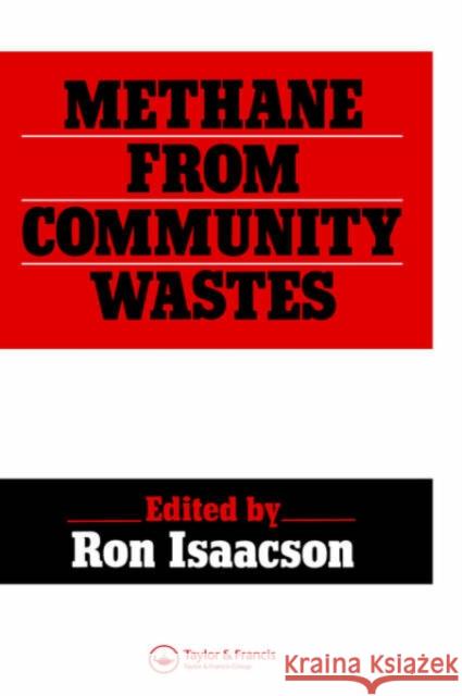 Methane from Community Wastes R. Isaacson Ron Isaacson 9781851666188 Routledge