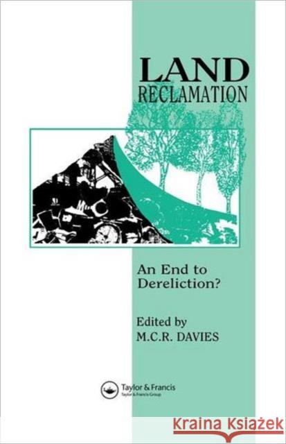 Land Reclamation: An End to Dereliction? Davies, M. C. R. 9781851666584 Spon E & F N (UK)