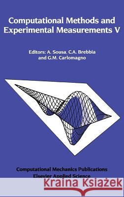 Computational Methods and Experimental Measurements V A. Sousa C. a. Brebbia G. M. Carlomagno 9781851666805 Pergamon