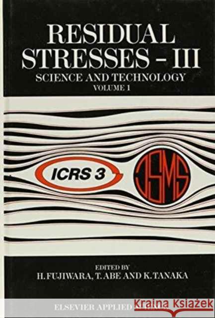 Residual Stresses III: Science and Technology Two Volume Set Fujiwara, H. 9781851668571 Spon E & F N (UK)
