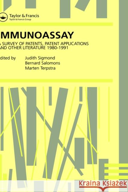 Immunoassay: A Survey of Patents, Patent Applications and Other Literature 1980-1991 Salomons, B. 9781851668663 Spon E & F N (UK)