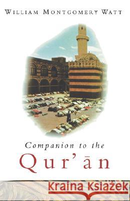 Companion to the Qur'an William Montgomery Watt 9781851680368 ONEWorld