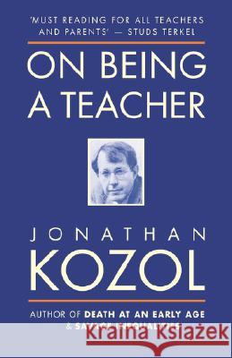 On Being a Teacher Jonathan Kozol 9781851680658 ONEWorld Publications