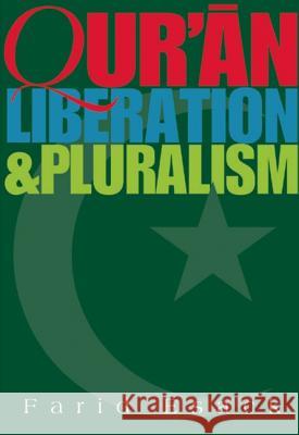 Qur'an Liberation and Pluralism: An Islamic Perspective of Interreligious Solidarity Against Oppression Esack, Farid 9781851681211 Oneworld Publications