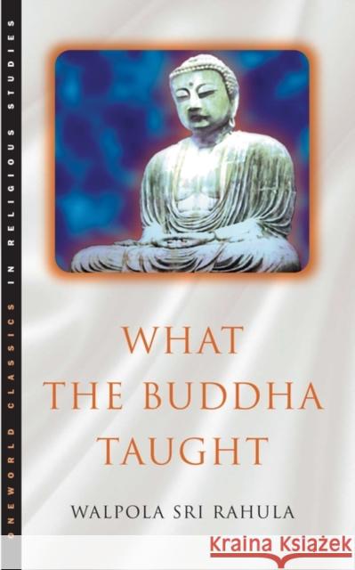 What the Buddha Taught Walpola Rahula 9781851681426