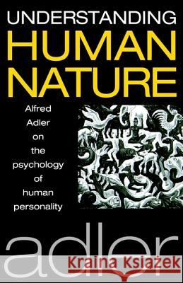 Understanding Human Nature Alfred Adler 9781851681570 ONEWorld Publications