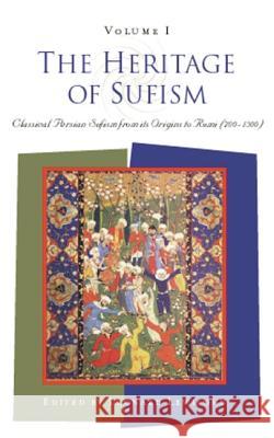 The Heritage of Sufism: Classical Persian Sufism from Its Origins to Rumi (700-1300) v.1 Lewisohn, Lonard 9781851681884 Oneworld Publications