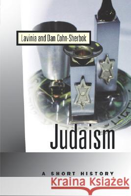 Judaism: A Short History Cohn-Sherbok, Lavinia 9781851682065 Oneworld Publications