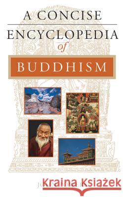 A Concise Encyclopedia of Buddhism John Powers 9781851682331 Oneworld Publications