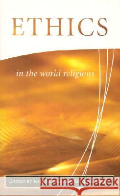 Ethics in the World Religions Joseph Runzo Nancy M. Martin 9781851682478 Oneworld Publications