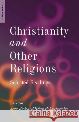 Christianity and Other Religions: Selected Readings Hick, John H. 9781851682799 Oneworld Publications
