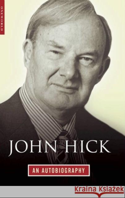 John Hick : An Autobiography John H. Hick 9781851683925