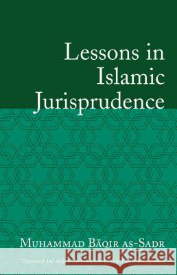 Lessons in Islamic Jurisprudence Muhammad Baqir-As-Sadr Roy P. Mottahedeh 9781851683932 Oneworld Publications