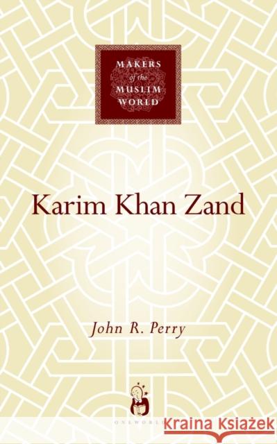 Karim Khan Zand John R. Perry 9781851684359 Oneworld Publications