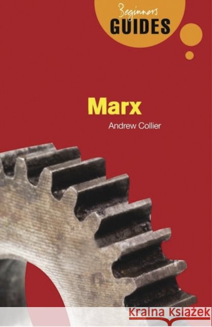 Marx: A Beginner's Guide Andrew Collier 9781851685349