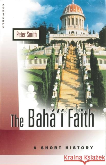 The Baha'i Faith: A Beginner's Guide Momen, Moojan 9781851685639