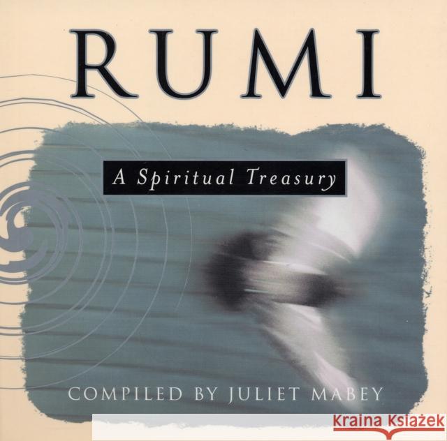 Rumi: A Spiritual Treasury Rumi, Jalal Al-Din 9781851685691
