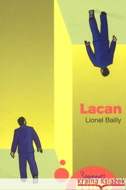 Lacan: A Beginner's Guide Lionel Bailly 9781851686377