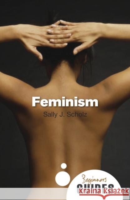 Feminism: A Beginner's Guide Scholz, Sally J. 9781851687121