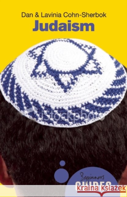 Judaism: A Beginner's Guide Dan Cohn-Sherbok 9781851687480