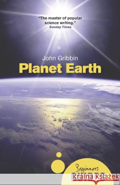 Planet Earth: A Beginner's Guide John Gribbin 9781851688289 Oneworld Publications