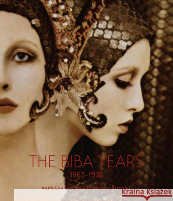 The Biba Years: 1963-1975 Barbara Hulanicki, Martin Pel 9781851777990