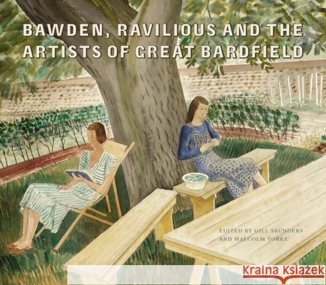 Bawden, Ravilious and the Artists of Great Bardfield Gill Saunders 9781851778522