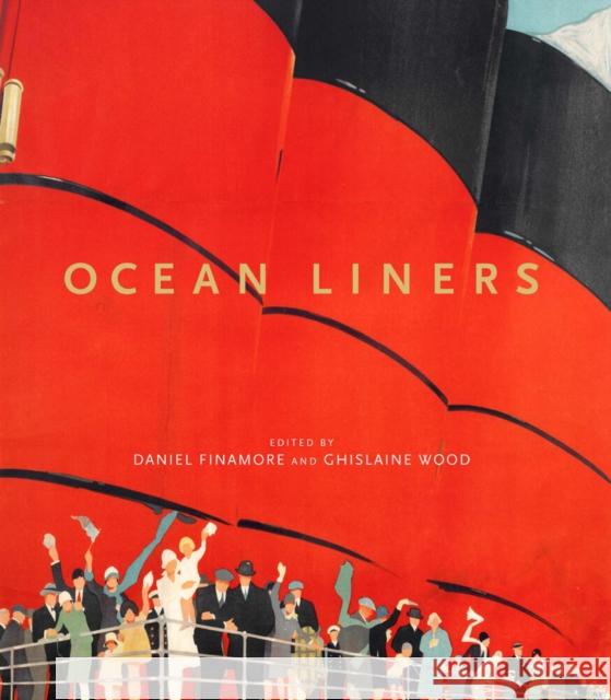 Ocean Liners: Glamour, Speed and Style Dan Finamore Ghislaine Wood 9781851779062 Victoria & Albert Museum