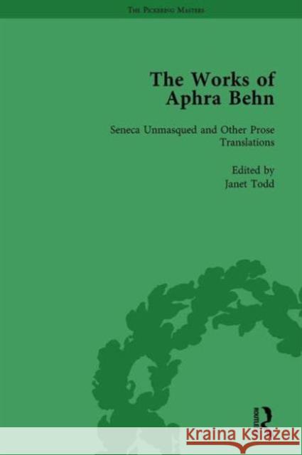 The Works of Aphra Behn: v. 4: Seneca Unmask'd and Other Prose Translated Aphra Behn Janet Todd  9781851960156 Pickering & Chatto (Publishers) Ltd