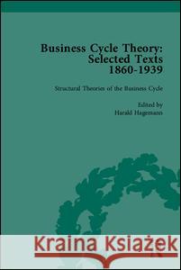 Business Cycle Theory, Part I: Selected Texts, 1860-1939, Part I Hagemann, Harald 9781851964543