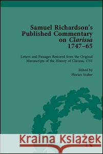 Samuel Richardson's Published Commentary on Clarissa, 1747-65 Samuel Richardson 9781851964611 Pickering & Chatto Publishers