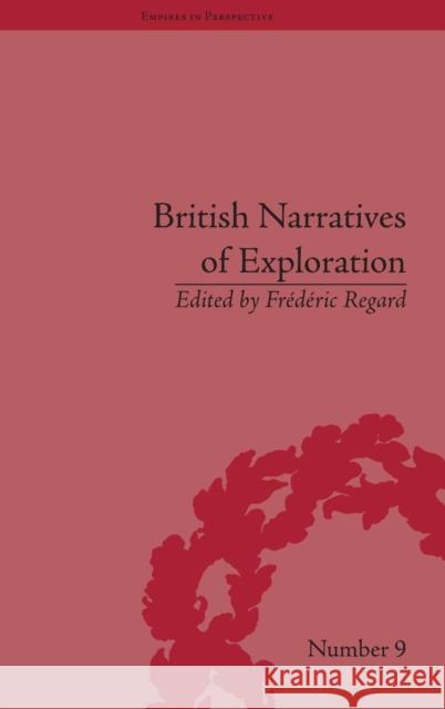 British Narratives of Exploration: Case Studies on the Self and Other  9781851966202 Pickering & Chatto (Publishers) Ltd
