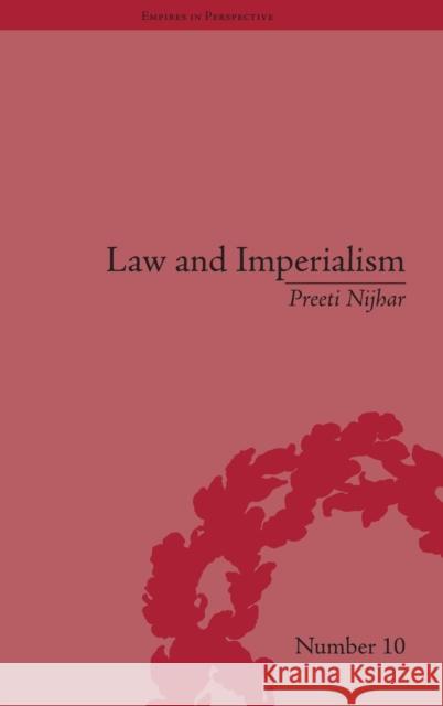 Law and Imperialism: Criminality and Constitution in Colonial India and Victorian England Nijhar, Preeti 9781851966394