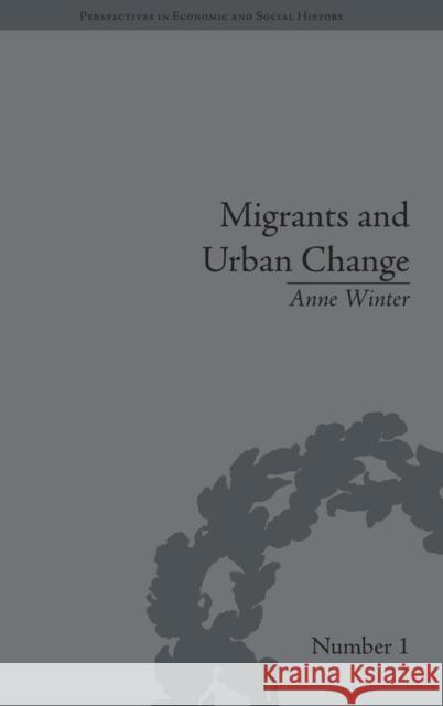 Migrants and Urban Change: Newcomers to Antwerp, 1760-1860 Anne Winter, Ph. D.   9781851966462