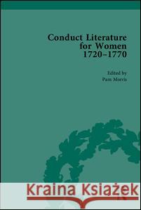 Conduct Literature for Women, Part III, 1720-1770  9781851967728 Pickering & Chatto (Publishers) Ltd