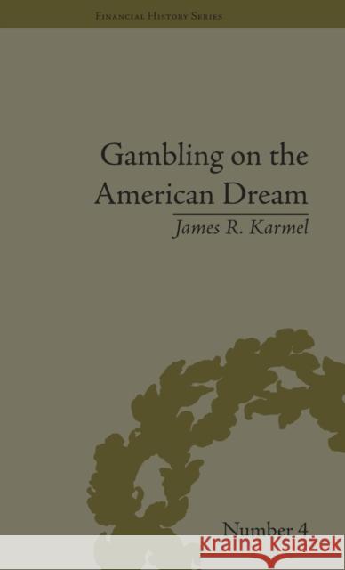 Gambling on the American Dream: Atlantic City and the Casino Era Karmel, James R. 9781851969265 Pickering & Chatto (Publishers) Ltd