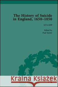 The History of Suicide in England, 1650-1850, Part I  9781851969807 Pickering & Chatto (Publishers) Ltd