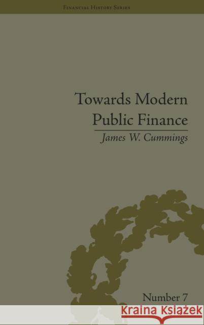 Towards Modern Public Finance: The American War with Mexico, 1846-1848 Cummings, James W. 9781851969883