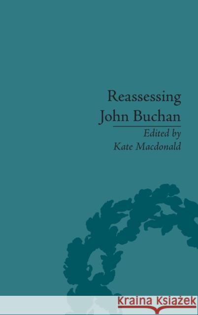 Reassessing John Buchan: Beyond the Thirty Nine Steps  9781851969982 Pickering & Chatto (Publishers) Ltd