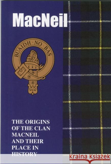 The MacNeil: The Origins of the Clan MacNeil and Their Place in History Kenneth Laird 9781852170776 Lang Syne Publishers Ltd