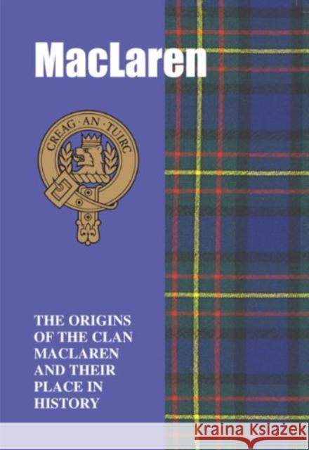 MacLaren: The Origins of the Clan MacLaren and Their Place in History George Forbes 9781852171025 Lang Syne Publishers Ltd