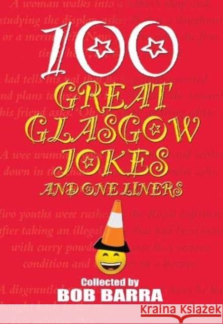 100 Great Glasgow Jokes and One Liners Bob Barra 9781852177423