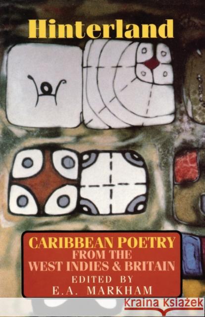 Hinterland: Caribbean Poetry from the West Indies and Britain Markham, E. a. 9781852240875 Bloodaxe Books Ltd