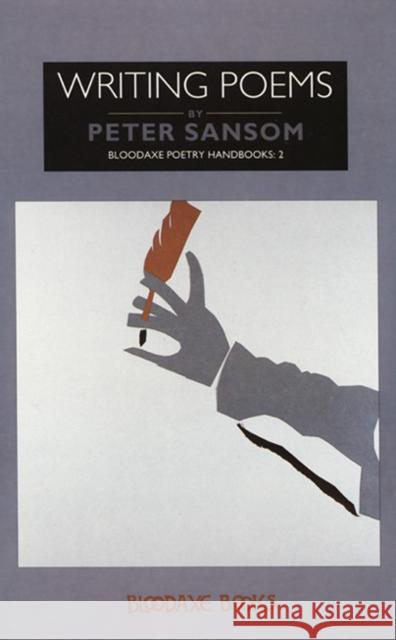 Writing Poems Peter Sansom 9781852242046