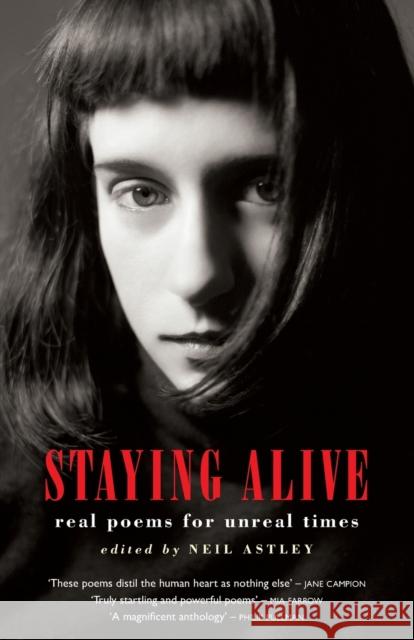 Staying Alive: real poems for unreal times Neil Astley 9781852245887